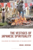 The Vestiges of Japanese Spirituality: Challenging the Standard Model of Religious History 1666977950 Book Cover