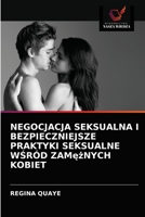 NEGOCJACJA SEKSUALNA I BEZPIECZNIEJSZE PRAKTYKI SEKSUALNE WŚRÓD ZAMężNYCH KOBIET 6203228516 Book Cover