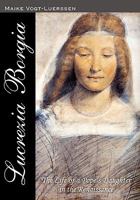 Lucrezia Borgia: The Life of a Pope's Daughter in the Renaissance 145372740X Book Cover