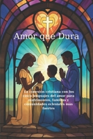 Amor que Dura: La conexión cristiana con los cinco lenguajes del amor para matrimonios, familias y comunidades eclesiales más fuertes (Spanish Edition) B0FQ53J9TQ Book Cover