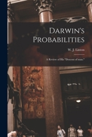 Darwin's Probabilities: a Review of His Descent of Man. 1014757924 Book Cover