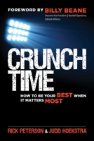 Crunch Time: How to Be Your Best When It Matters Most 1626567697 Book Cover