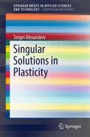 Singular Solutions in Plasticity 9811052263 Book Cover