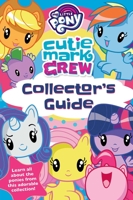 My Little Pony Cutie Mark Crew Collector's Guide 0794443125 Book Cover