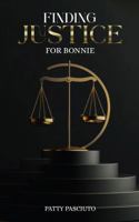 Finding Justice For Bonnie B0G3G8JNTN Book Cover