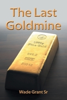The Last Goldmine B0GP93HQJ2 Book Cover