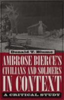 Ambrose Bierce's Civilians and Soldiers in Context: A Critical Study 0873387902 Book Cover