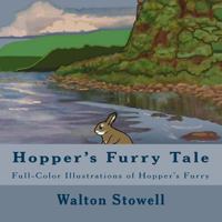 Hopper's Furry Tale: Full-Color Illustrations of Hopper's Furry 1479303151 Book Cover