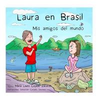 Laura en Brasil (Mis amigos del mundo) 1522935215 Book Cover