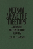 Vietnam Above the Treetops: A Forward Air Controller Reports 0440215102 Book Cover