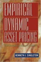 Empirical Dynamic Asset Pricing: Model Specification and Econometric Assessment 0691122970 Book Cover