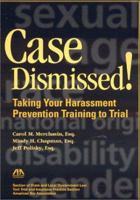 Case Dismissed: Taking Your Harassment Prevention Training to Trial 1590311566 Book Cover