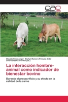 La Interaccion Hombre-Animal Como Indicador de Bienestar Bovino 3659078069 Book Cover