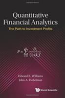 Quantitative Financial Analytics: The Path to Investment Profits 9813224258 Book Cover