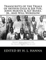 Transcripts of the Trials of Arthur Giles & Joe Fox, John Martin & Alf Banks, Jr., And Will Wordlow: Phillips County Courthouse Helena, Arkansas, ... Red Delta: The Phillips County War of 1919) 1530939119 Book Cover