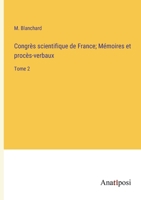 Congrès scientifique de France; Mémoires et procès-verbaux: Tome 2 3382709082 Book Cover