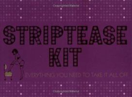 Striptease Kit: A Guide to the Art of Striptease 0811846385 Book Cover