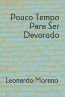 Pouco Tempo Para Ser Devorado B08B7G611W Book Cover