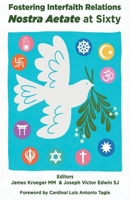 Fostering Interfaith Relations: Nostra Aetate at Sixty 9349684578 Book Cover