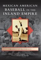 Mexican American Baseball in the Inland Empire 0738593168 Book Cover