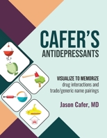 Cafer's Antidepressants: Visualize to Memorize 1735090131 Book Cover