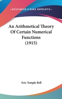 An Arithmetical Theory of Certain Numerical Functions 1246644916 Book Cover