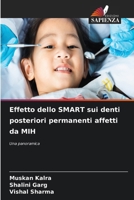 Effetto dello SMART sui denti posteriori permanenti affetti da MIH 6630348281 Book Cover