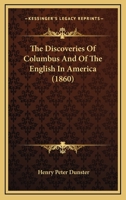 The Discoveries Of Columbus And Of The English In America 1120875749 Book Cover