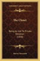 The Closet: Being An Aid To Private Devotion 1104484889 Book Cover