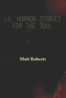 Lil Horror Stories For The Soul 1700138928 Book Cover