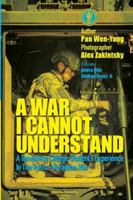 A War I Cannot Understand:A Taiwanese college student's experience in the Russo-Ukrainian War B0G46TNJ82 Book Cover