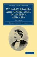 My Early Travels and Adventures in America and Asia; Volume 2 1018118233 Book Cover