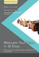 Motivate Your Team in 30 Days 1783000260 Book Cover