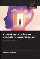 Konsekwencje braku uznania w organizacjach (Polish Edition) 6630383354 Book Cover