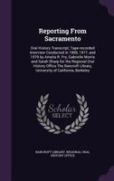 Reporting from Sacramento: oral history transcript; tape-recorded interview conducted in 1969, 1977, and 1979 by Amelia R. Fry, Gabrielle Morris and ... Library, University of California, Berkeley 1171539916 Book Cover