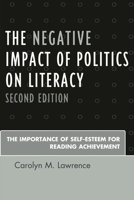 The Negative Impact of Politics on Literacy: The Importance of Self-Esteem for Reading Achievement 1475801742 Book Cover