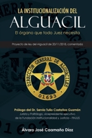 La Institucionalización del Alguacil: El órgano que todo juez necesita 9945804065 Book Cover