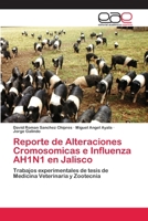Reporte de Alteraciones Cromosomicas e Influenza AH1N1 en Jalisco 6202103973 Book Cover