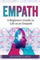 Empath: A Beginner's Guide to Life as an Empath B08RH7MKVX Book Cover