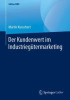 Der Kundenwert im Industriegütermarketing (Edition KWV) 3658247193 Book Cover