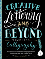 Creative Lettering and Beyond: Timeless Calligraphy: A collection of traditional calligraphic hands from history and how to write them 1633227294 Book Cover