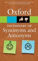 The Oxford Dictionary of Synonyms and Antonyms (Oxford Paperback Reference) 0199210659 Book Cover