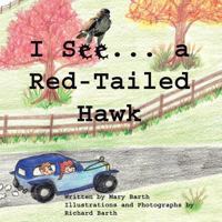 I See . . . a Red-Tail Hawked 1481725548 Book Cover