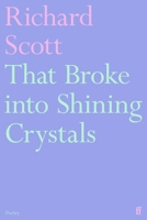 That Broke Into Shining Crystals 0571391311 Book Cover