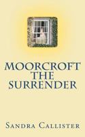 Moorcroft The Surrender 1463609256 Book Cover