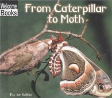 From Caterpillar to Moth (How Things Grow) 0516233076 Book Cover