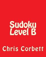 Sudoku Level B: Sudoku Puzzles For Timed Challenges 1477479031 Book Cover