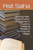 Writing Fast-Paced Fiction: A Beginner's Guide to Keeping Readers Turning the Pages B0HGR3V4LW Book Cover