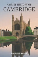 A Brief History of Cambridge B0GF67TBNX Book Cover