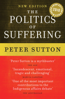 The Politics of Suffering: Indigenous Australia and the End of the Liberal Consensus 0522858716 Book Cover